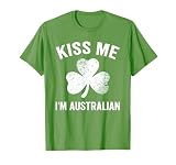 Kiss Me I'm Australian St. Patrick's Day Funny Australia T-Shirt
