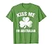 Kiss Me I'm Australian St. Patrick's Day Funny Australia T-Shirt