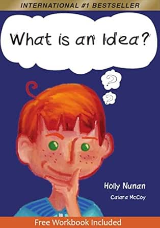What Is An Idea?: a children's poetry book that takes them on a journey of self-discovery, instilling self-belief and self-esteem in every child