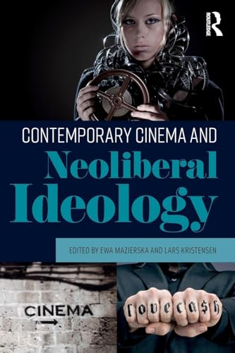 Contemporary Cinema and Neoliberal Ideology