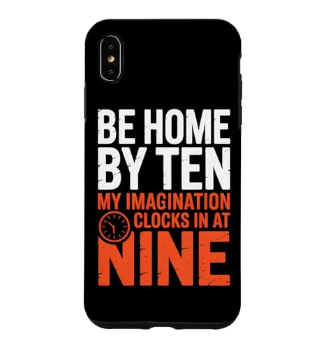 BE HOME BY TEN MY IMAGINATION CLOCKS IN AT NINE �X�}�z�P�[�X iPhone XS Max �p