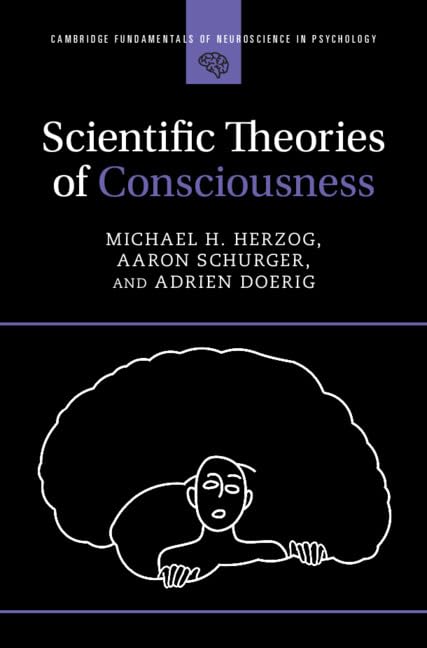 Scientific Theories of Consciousness (Cambridge Fundamentals of Neuroscience in Psychology) (English Edition)