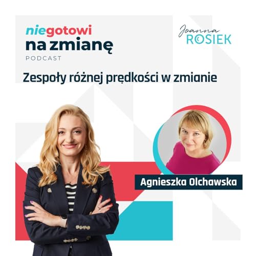 #NGNZ 03: Zespoły r&oacute;żnej prędkości w zmianie - Agnieszka Olchawska