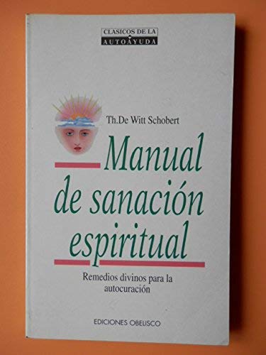MANUAL DE SANACION ESPIRITUAL (SIN COLECCION)