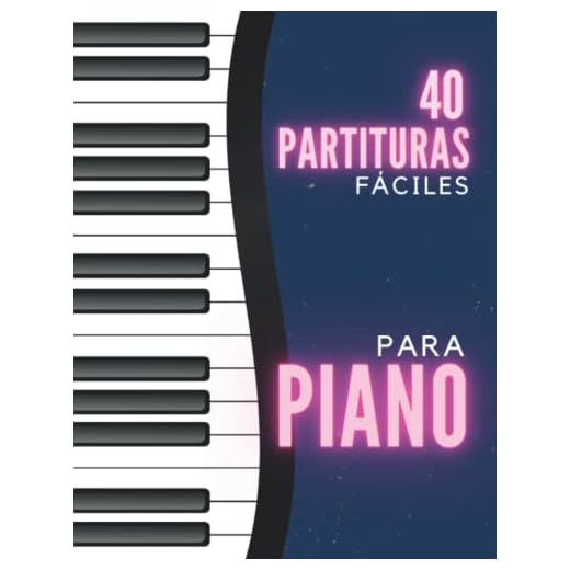 40 Partituras Fáciles para Piano y Teclado: Aprende a tocar el Piano con 40 Piezas Clásicas Aptas para Principiantes