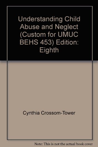BEHS 453 Understanding Child Abuse and Neglect (Custom Edition for UMUC ...
