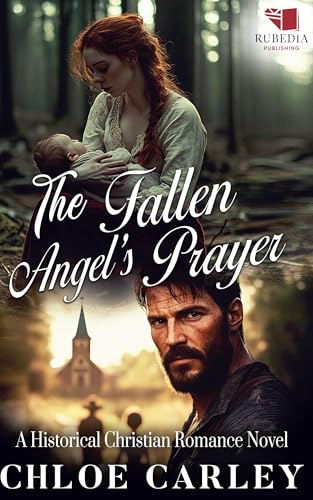 The Fallen Angel's Prayer: A Christian Historical Romance Book