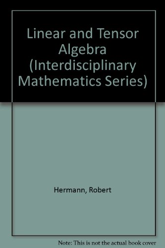 Linear and Tensor Algebra (Interdisciplinary Mathematics Series) view 2