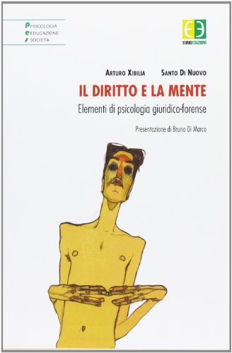 Il diritto e la mente. Elementi di psicologia giuridico-forense