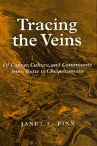 Tracing the Veins: Of Copper, Culture, and Community from Butte to Chuquicamata