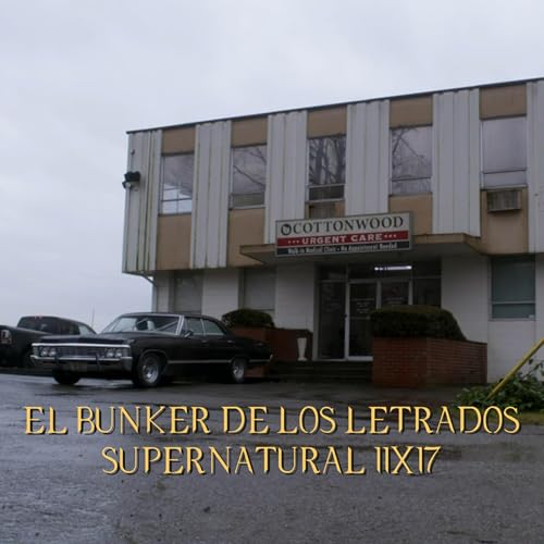 "Red Meat" Supernatural 11x17/ El B&uacute;nker De Los Letrados #245