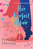 Her Perfect Affair: A Feel-Good Multicultural Romance (Matched to Perfection)
