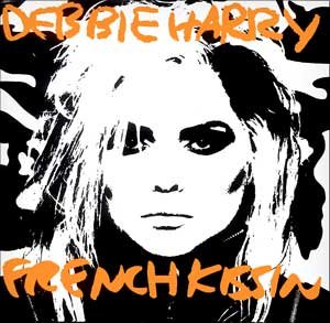 French Kissin (Dance Mix) & French Kissin (Edit) / French Kissin (Dub Version) & Rock Bird (LP Version) - Debbie Harry [12" Maxi SIngle]