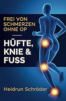 Hüfte, Knie & Fuss: Frei von Schmerzen ohne OP B0BNVFHM2F Book Cover