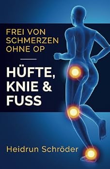Paperback Hüfte, Knie & Fuss: Frei von Schmerzen ohne OP [German] Book