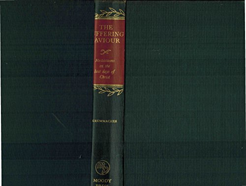 THE SUFFERING SAVIOUR MEDITATIONS ON THE LAST D... B000GJYBWS Book Cover