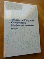 Advanced Polymer Composites: Principles and Applications (Pdl Handbook Series) 0871704919 Book Cover