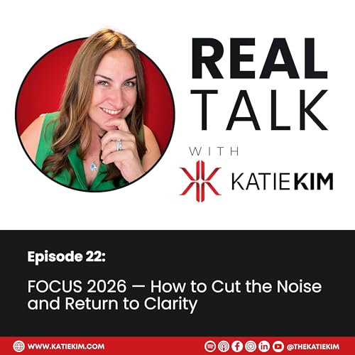 Ep. 22: FOCUS 2026 &mdash; How to Cut the Noise and Return to Clarity
