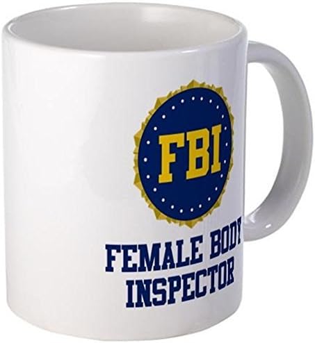 11 ounce Mug - FBI Female Body Inspector Mug - S White "