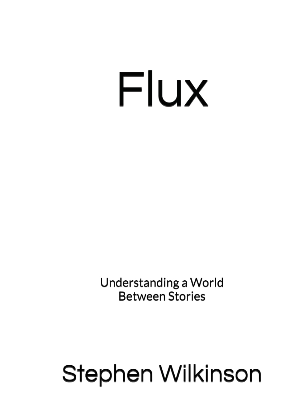 Flux: Understanding a World Between Stories