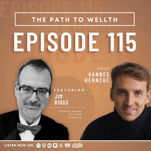 Episode 115: From Foster Care to Financial Freedom: Jim Biggs on Money Mindset and Mentorship