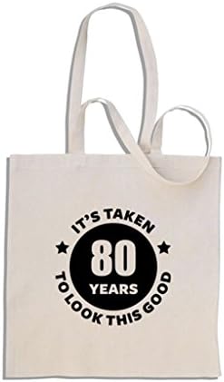 It's Taken 80 Years to Look This Good - 80th Birthday - Cotton Shopper Tote Gift Bag
