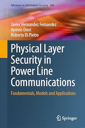 Physical Layer Security in Power Line Communications: Fundamentals, Models and Applications: 108 2024th Edition-Wow! eBook