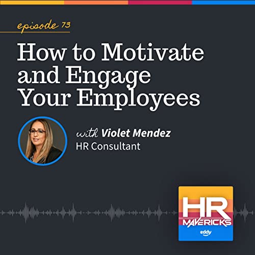 73. How to Motivate and Engage Your Employees w/ Violet Mendez