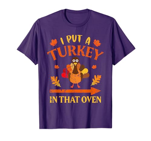 I put the turkey in the oven. Funny couples T-Shirt