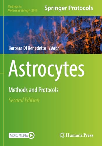 Astrocytes: Methods and Protocols (Methods in Molecular Biology, Band 2896)