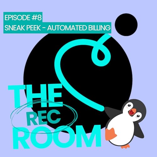 Episode 8 - A Sneak Peek at Automated Billing!