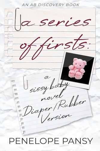 A Series Of Firsts (Rubber Pants Version): An ABDL/Sissy Baby/Diaper/Femdom book