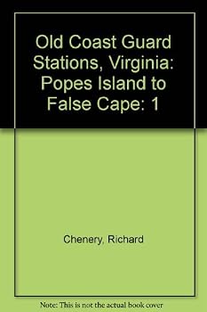 Old Coast Guard Stations, Virginia: Popes Island to False Cape