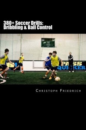 380+ Soccer Drills: Dribbling & Ball Control: Soccer Football Practice Drills For Youth