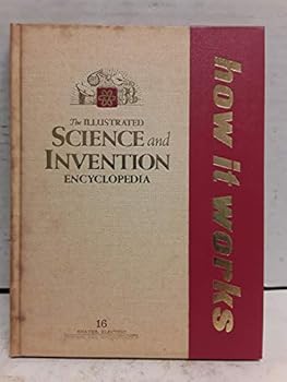 Hardcover How It Works: The Illustrated Science and Invention Encyclopedia (Shaver, Electric to Statics and Hydrostatics, Volume 16) Book