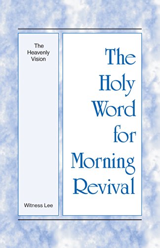The Holy Word for Morning Revival - The Heavenly Vision