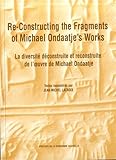  Re-constructing the Fragments of Michael Ondaatje\'s Works: La diversité construite et déconstruite dans l\'oeuvre de Michael Ondaatje