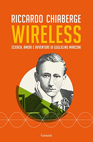 Wireless: Scienza, amori e avventure di Guglielmo