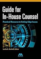 Guide for In-House Counsel : Practical Resource to Cutting-Edge Issues 1641053941 Book Cover