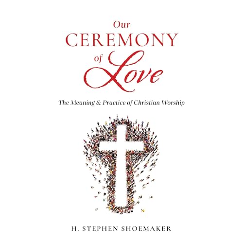 Our Ceremony of Love Audiolibro Por H. Stephen Shoemaker arte de portada