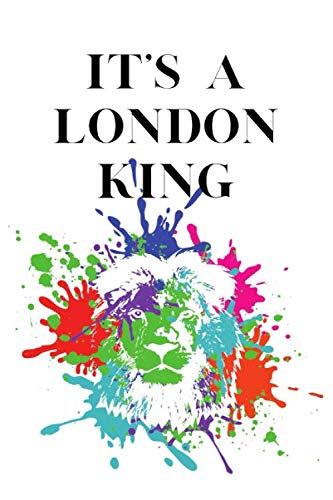 It's A London King: 130 Pages Of Lined Paper Notebook Journal To Write In.