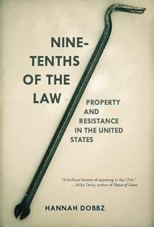 Nine-Tenths of the Law: Property and Resistance in the United States book cover