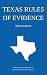 Texas Rules of Evidence; 2019 Edition