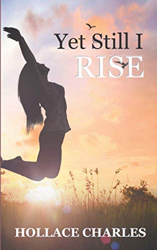 Yet Still I Rise