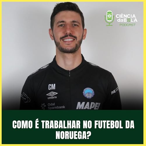 #208: FUTEBOL NA NORUEGA - A EXPERI&Ecirc;NCIA DE UM PREPARADOR F&Iacute;SICO BRASILEIRO | Caique M&uuml;ller
