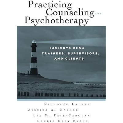Practicing Counseling and Psychotherapy: Insights from Trainees, Supervisors and Clients