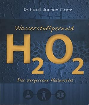 Paperback Wasserstoffperoxid: Das vergessene Heilmittel [German] Book