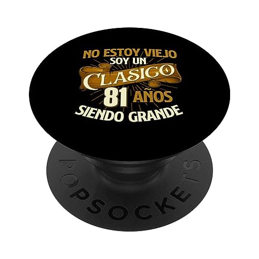 Cumpleaños - 81 Años No Estoy Un Viejo Soy Un Clasico PopSockets PopGrip Intercambiable
