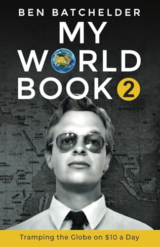 My World Book 2: Tramping the Globe on $10 a Day