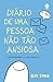 Diário de uma pessoa não tão ansiosa: Desvendando a vida adulta